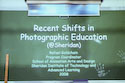 recent shifts in Photographic Education